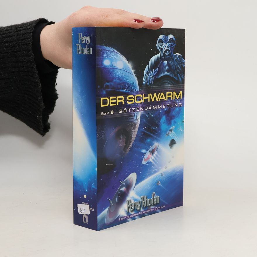 Perry Rhodan Perry Rhodan. Der Schwarm 8. Götzendämmerung