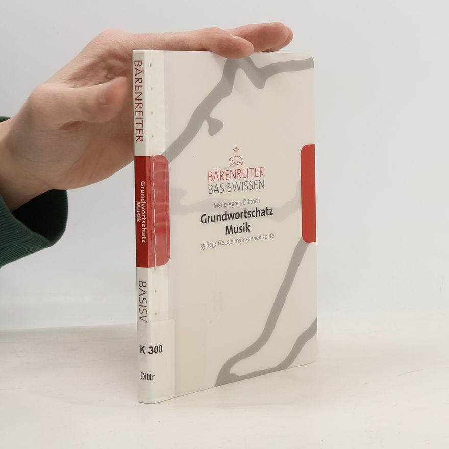 Marie Agnes Dittrich Bärenreiter Basiswissen: Grundwortschatz Musik