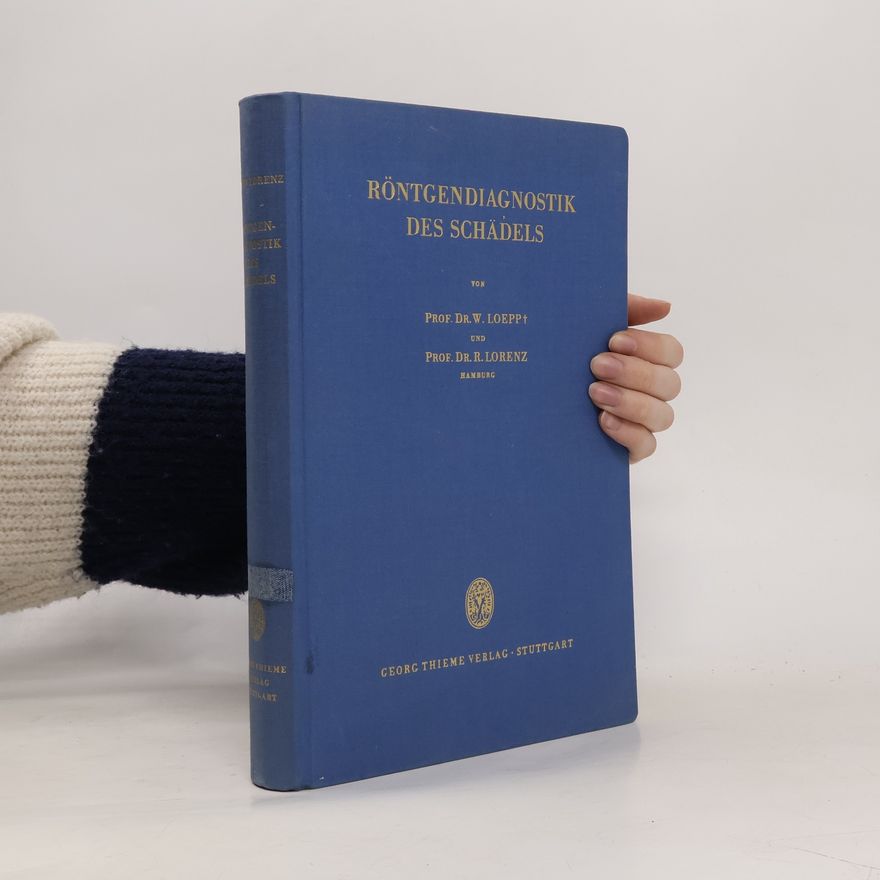 Reinhold Lorenz Röntgendiagnostik des Schädels