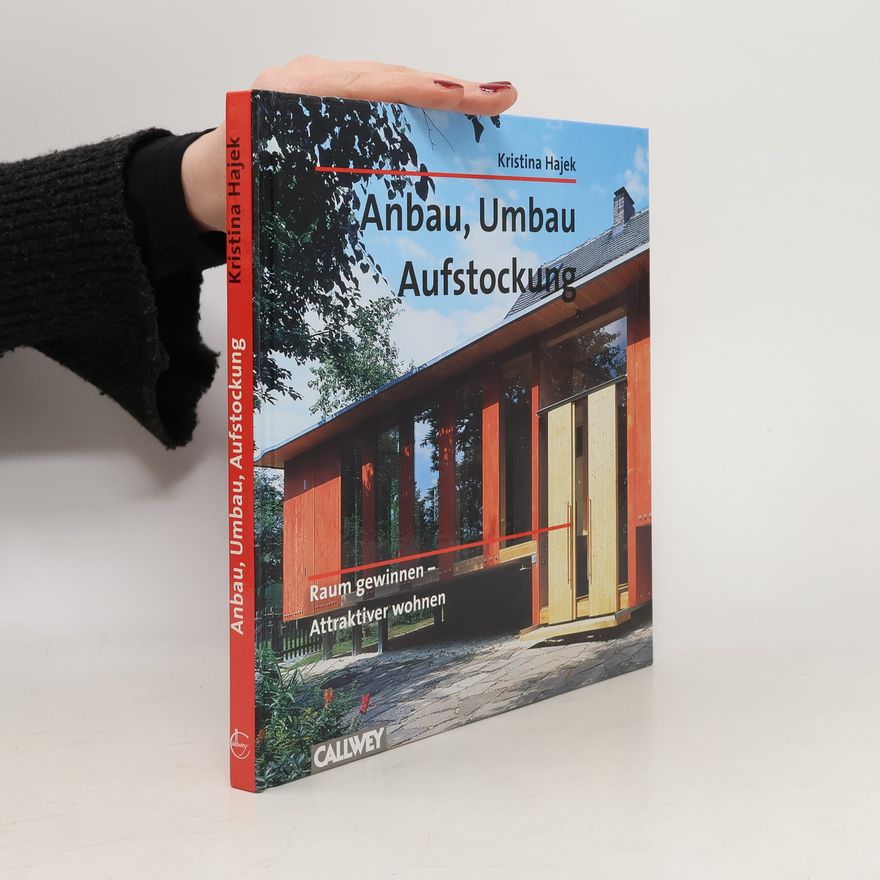 Kristina Hajek Anbau, Umbau, Aufstockung