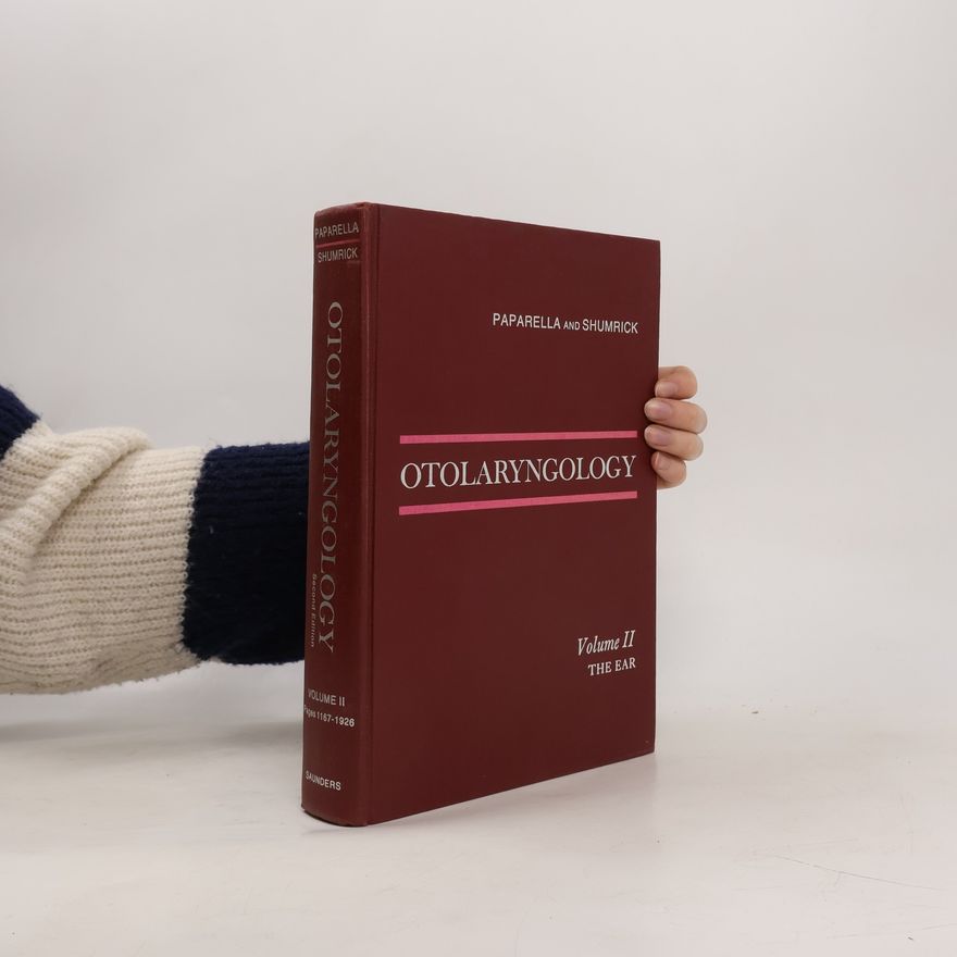 Kolektiv autorů Paparella & Shumrick. Otolaryngology, Volume II - The Ear