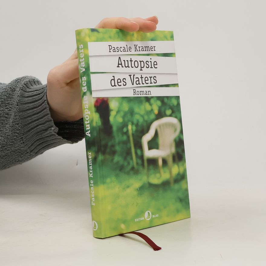 Pascale Kramer Autopsie des Vaters