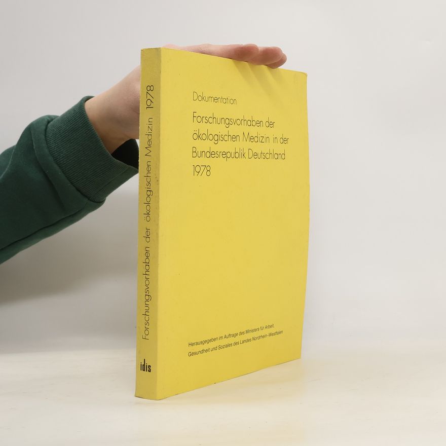 Autorenkollektiv Dokumentation Forschungsvorhaben der ökologischen Medizin in der Bundesrepublik Deutschland 1978