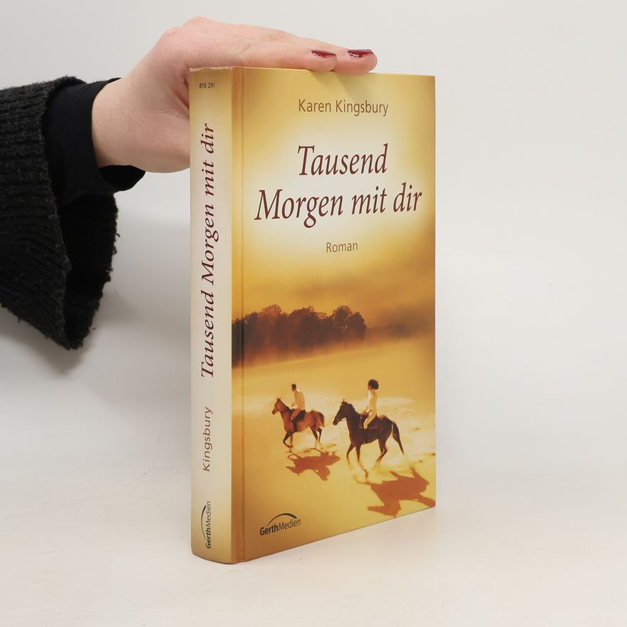 Karen Kingsbury Tausend Morgen mit dir