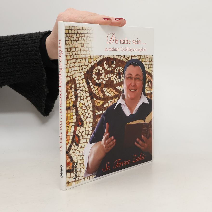 Schwester Teresa Zukic Dir nahe sein ..., m. Audio-CD