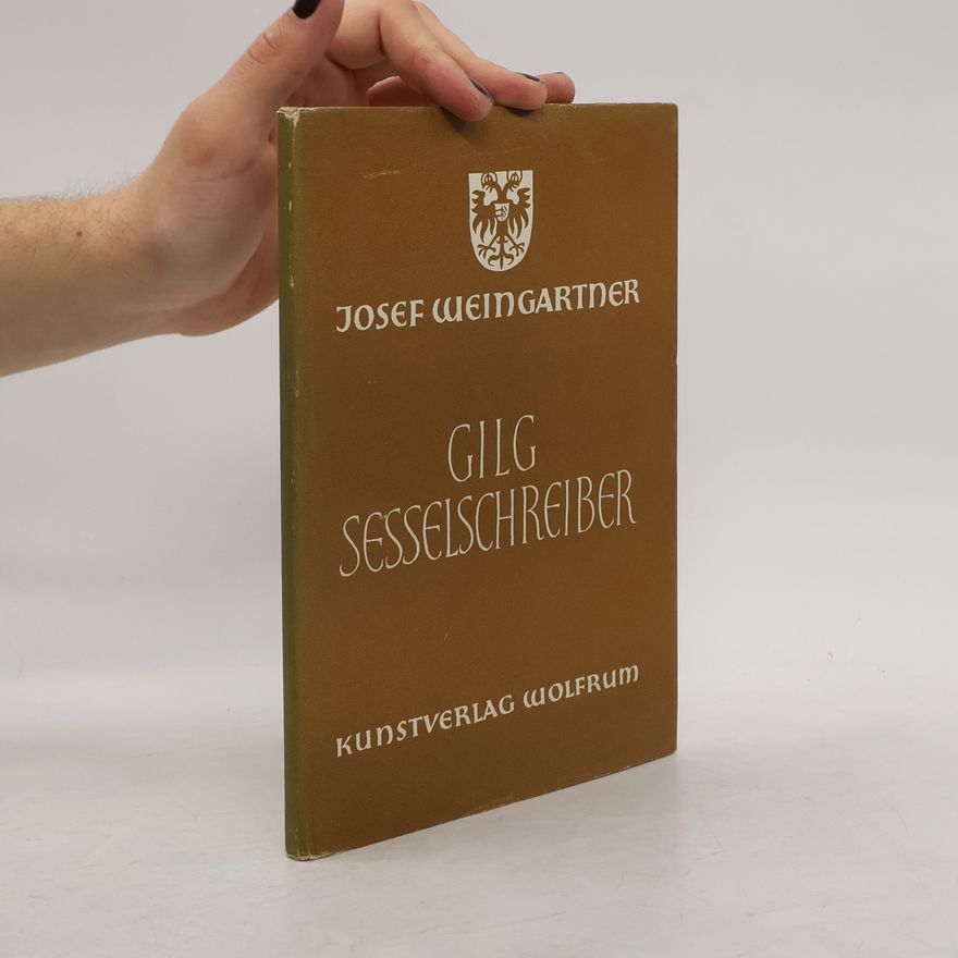 Josef Weingartner Gilg Sesselschreiber