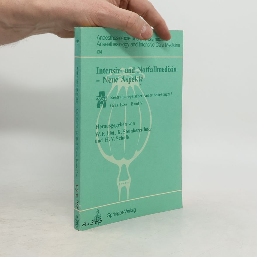 Hanns V. Schalk Anaesthesiologie und Intensivmedizin - 5: Intensiv- und Notfallmedizin — Neue Aspekte