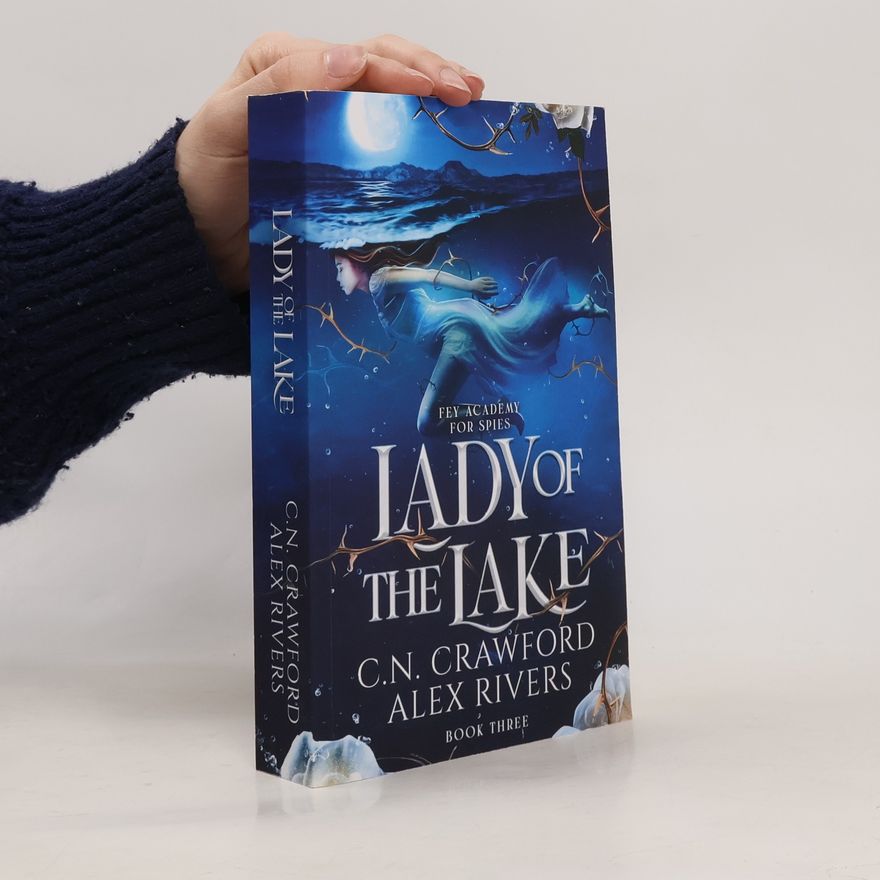 Alex Rivers Fey Spy Academy - 3: Lady of the Lake