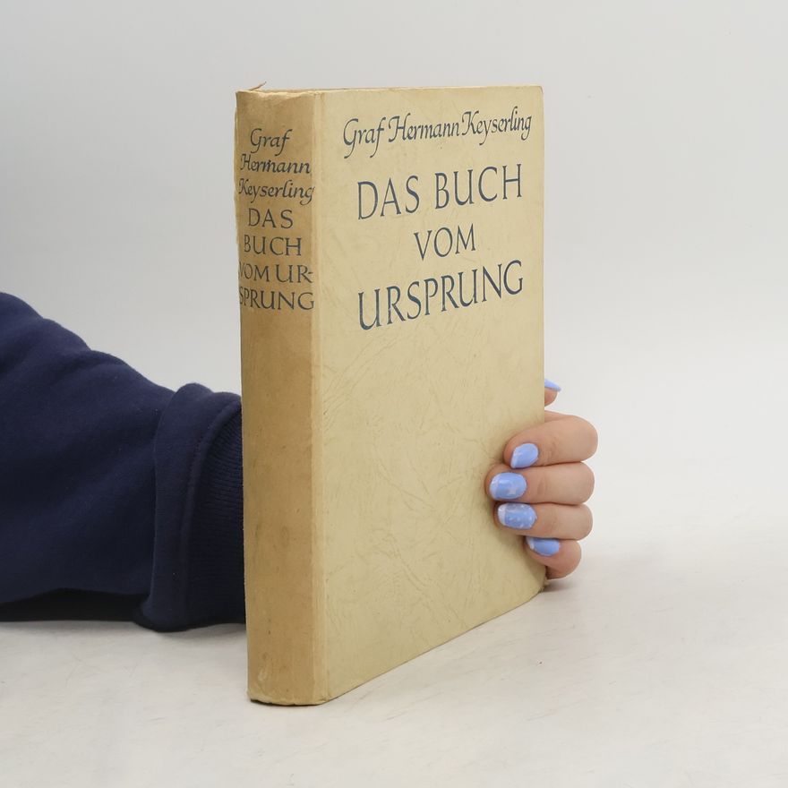 Graf Hermann Keyserling Das Buch vom Ursprung