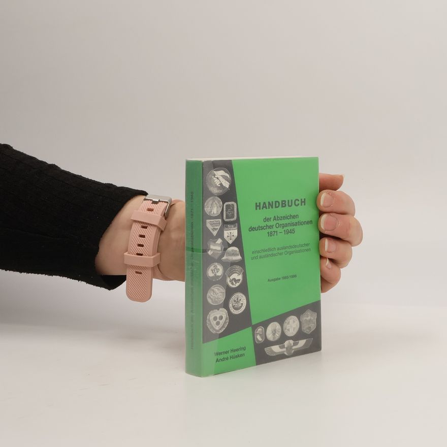 Werner Heering Handbuch der Abzeichen deutscher Organisationen 1871-1945.