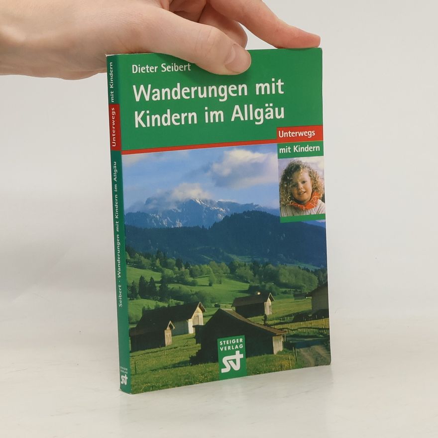 Hans-Dieter Seibert Wanderungen mit Kindern im Allgäu