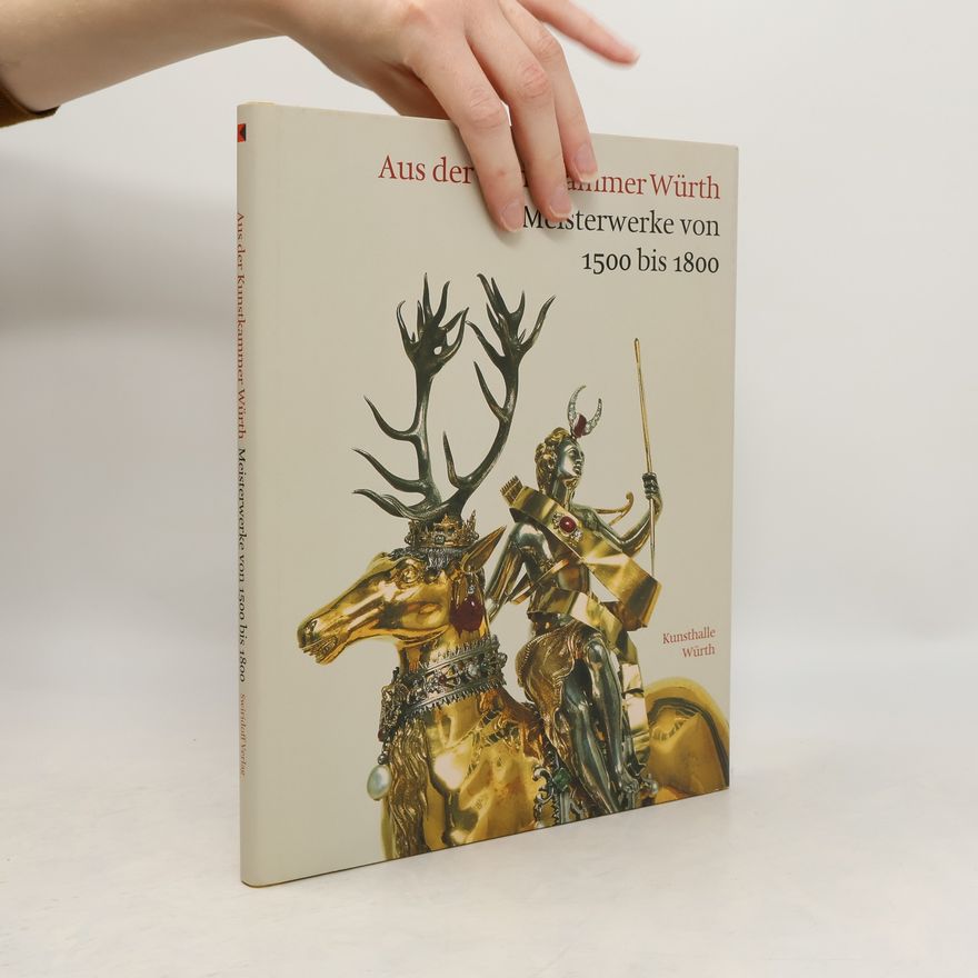 Lun Tuchnowski Aus der Kunstkammer Würth - Meisterwerke von 1500 bis 1800