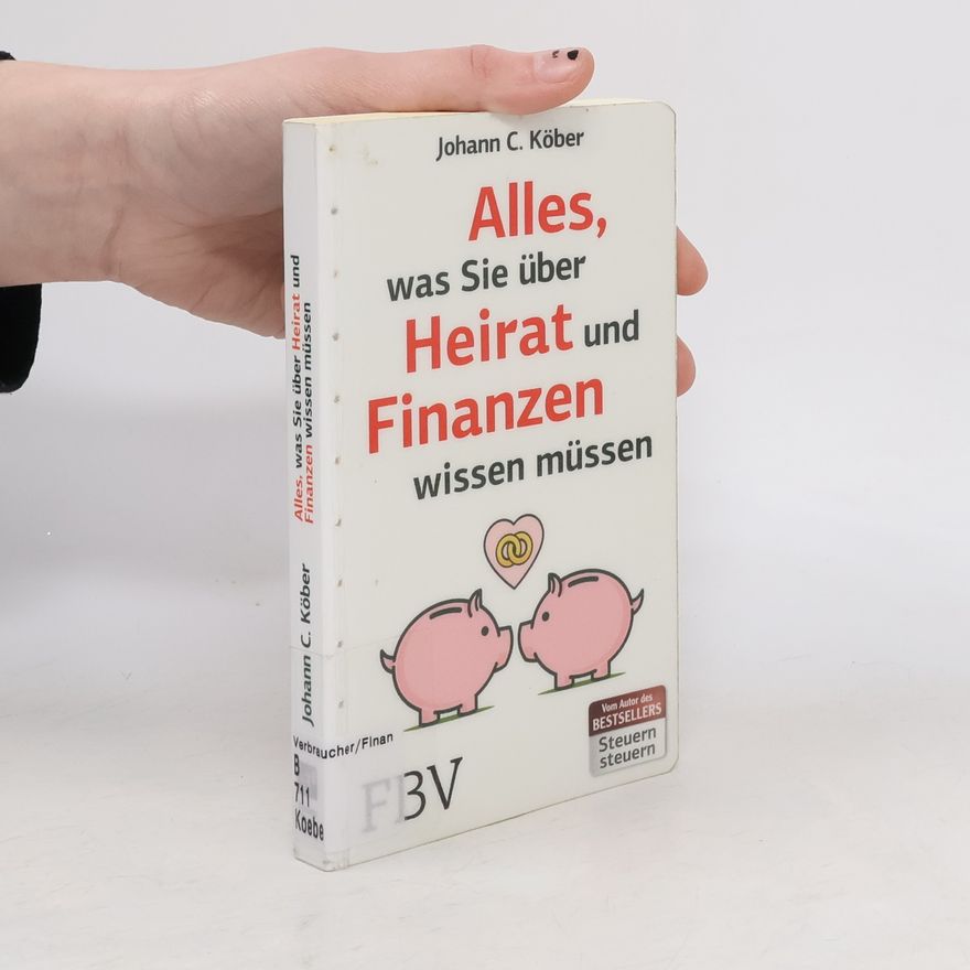 Johann C. Köber Alles, was Sie über Heirat und Finanzen wissen müssen