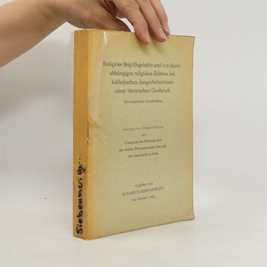 Various authors Religiöse Begriffsgehalte und von ihnen abhängiges religiöses Erleben bei katholischen Jungarbeiterinnen einer rheinischen Großstadt