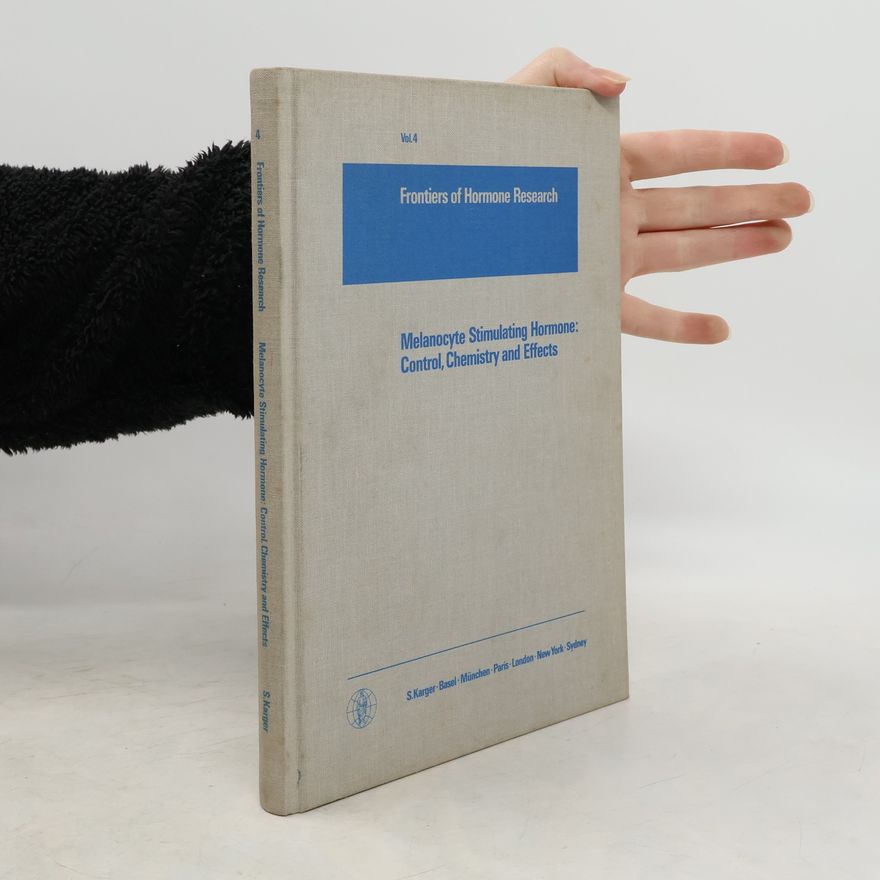 F. J. H. Tilders Frontiers of Hormone Research - 4: Melanocyte Stimulating Hormone