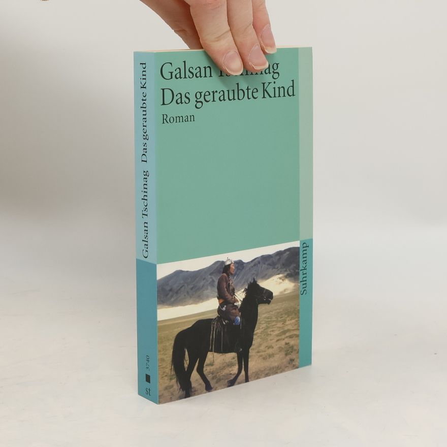 Galsan Tschinag Das geraubte Kind