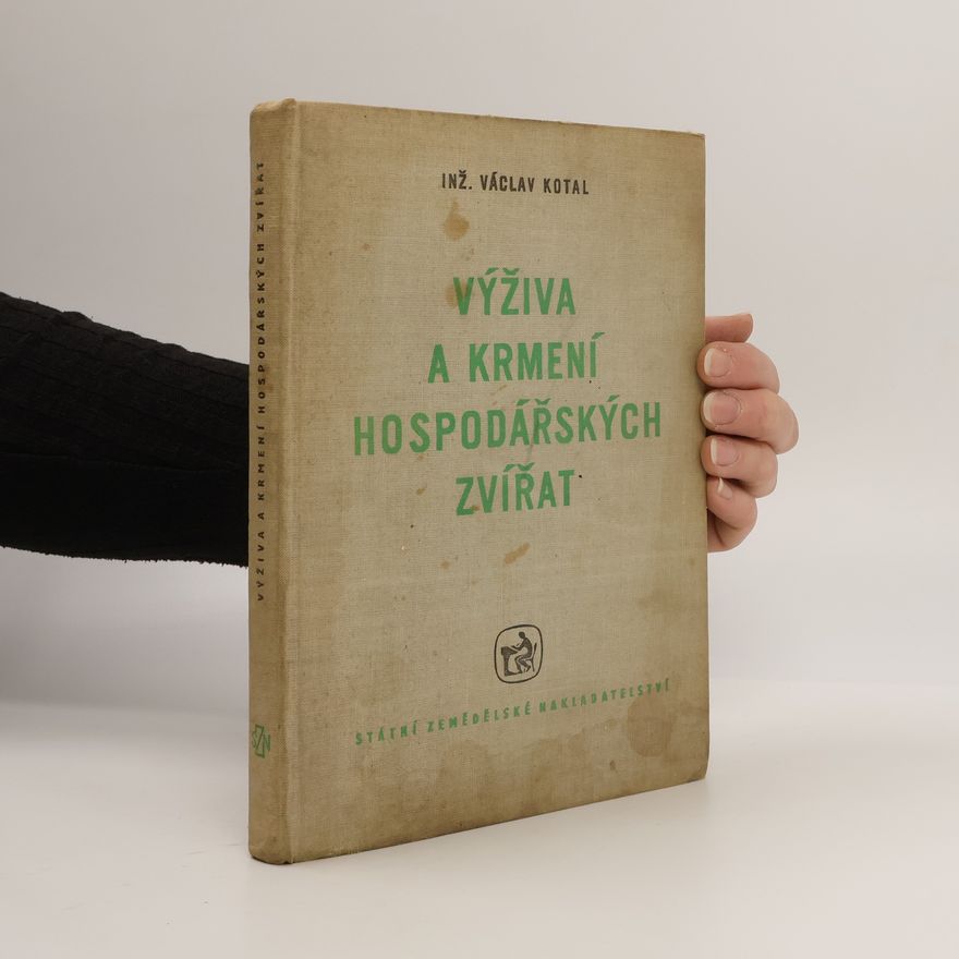 Václav Kotal Výživa a krmení hospodářských zvířat