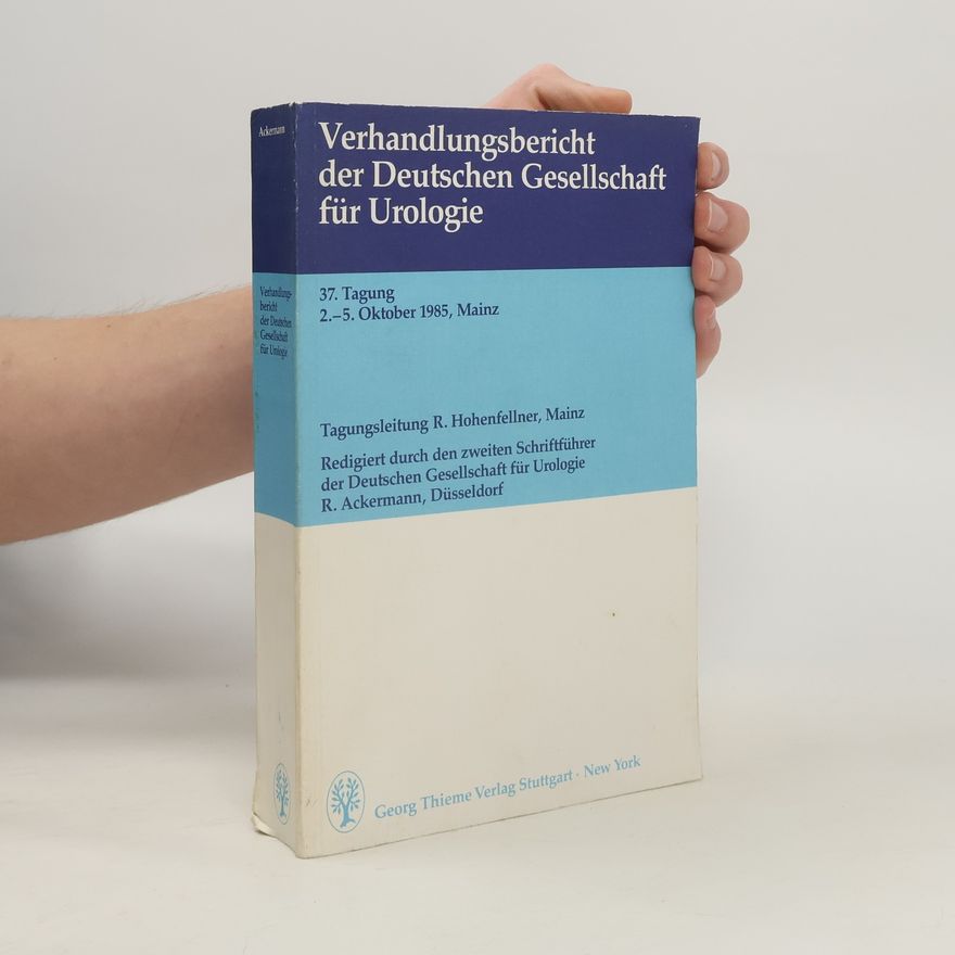 Deutsche Gesellschaft für Urologie Verhandlungsbericht der Deutschen Gesellschaft für Urologie - 37. Tagung