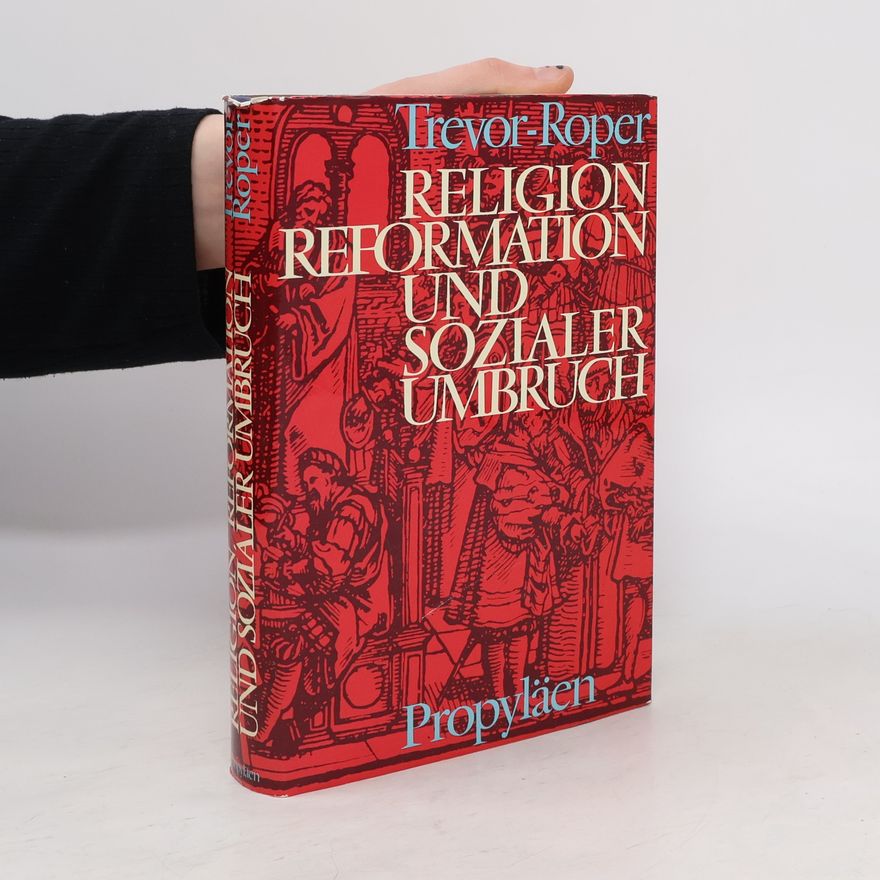 H. R. Trevor Roper Religion, Reformation und sozialer Umbruch