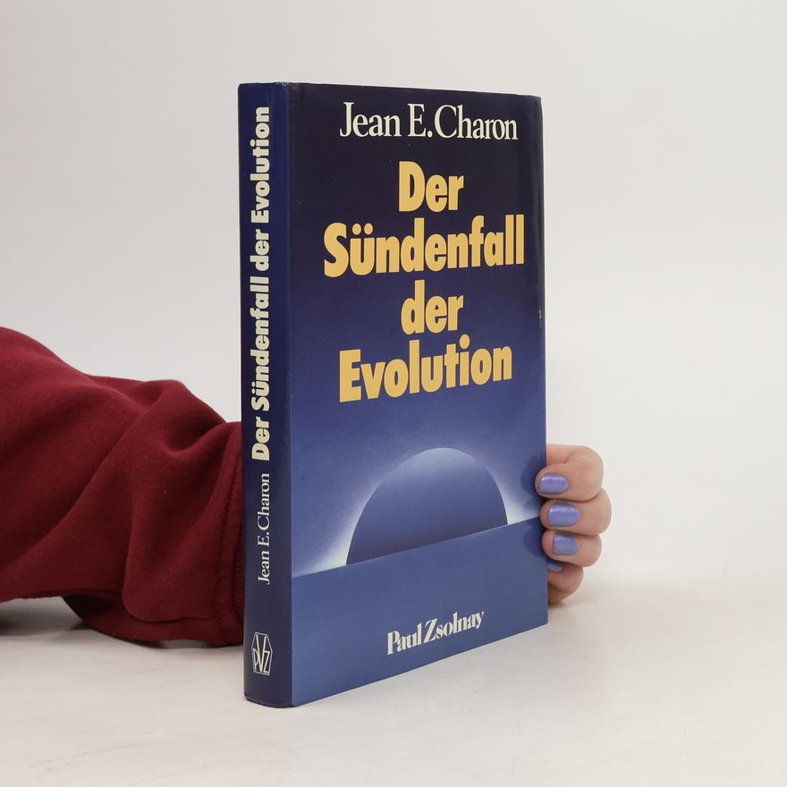 Jean-Émile Charon Der Sündenfall der Evolution