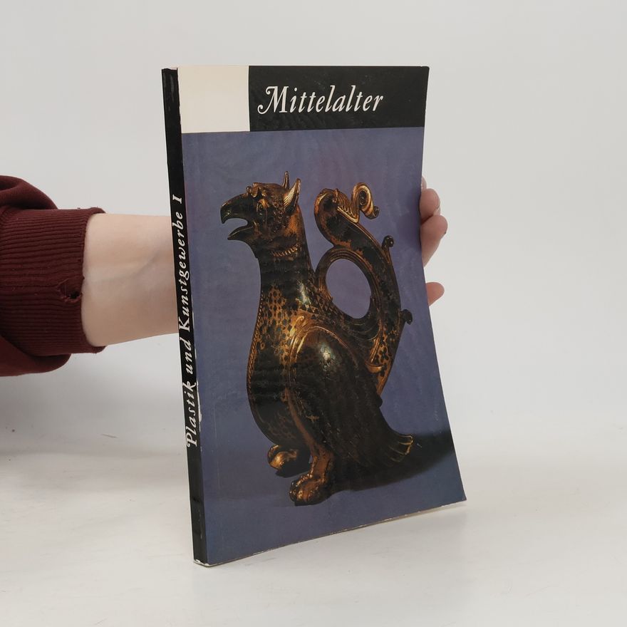 Autorenkollektiv Katalog der Sammlung für Plastik und Kunstgewerbe. 1. Mittelalter