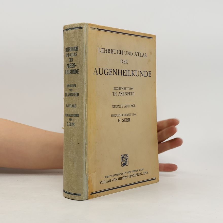 Theodor Axenfeld Lehrbuch und Atlas der Augenheilkunde