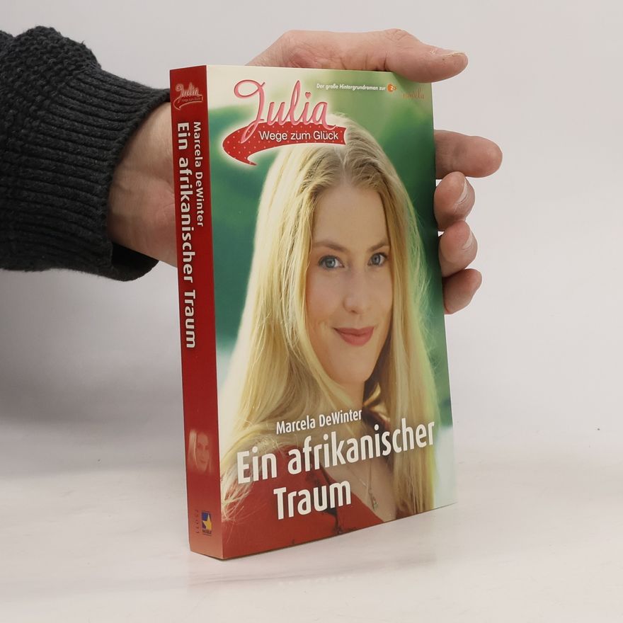 Marcela de Winter Julia - Wege zum Glück. Ein afrikanischer Traum
