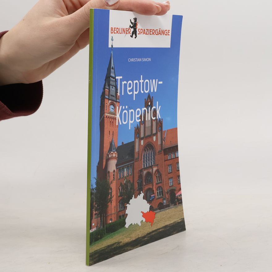 Christian Simon Treptow-Köpenick. Berliner Spaziergänge