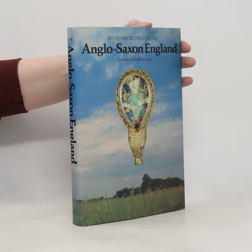 Lloyd Robert Laing Anglo-Saxon England