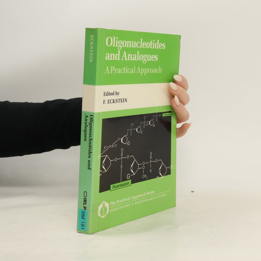 D. Rickwood The Practical Approach Series: Oligonucleotides and Analogues