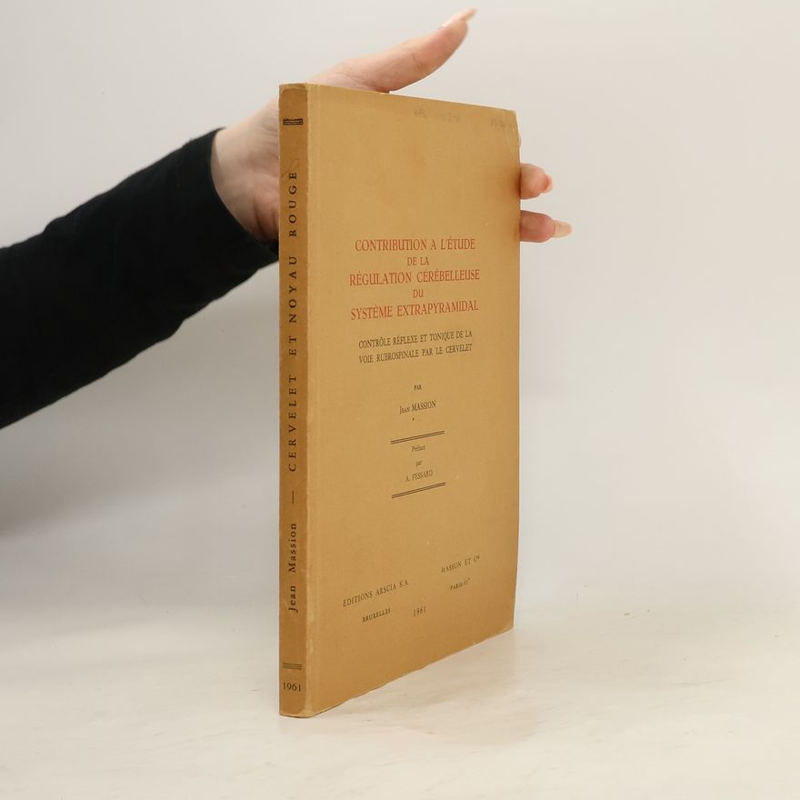 Jean Massion Contribution à l'étude de la régulation cérébelleuse du système extrapyramidal