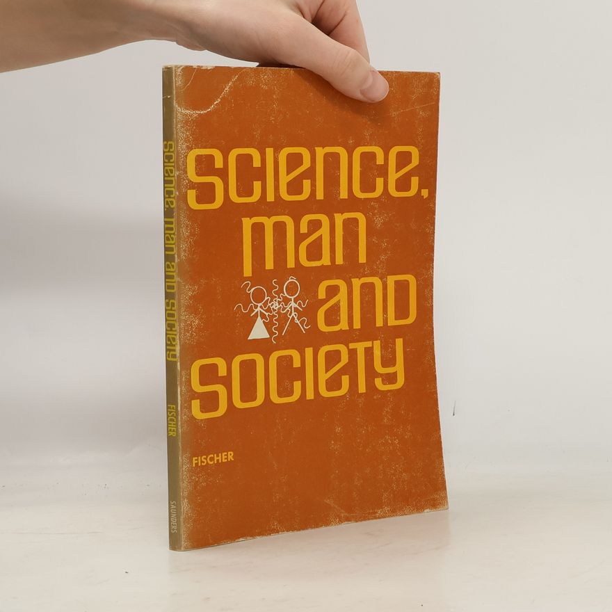 Robert B. Fischer Science, Man and Society