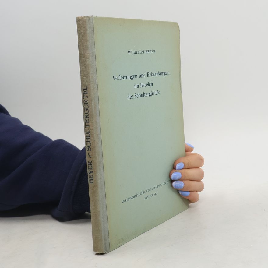 Wilhelm Beyer Verletzungen und Erkrankungen im Bereich des Schultergürtels