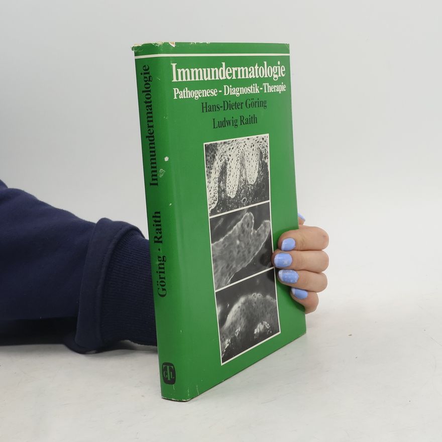 Ludwig Raith Immunodermatologie : Pathogenese - Diagnostik - Therapie