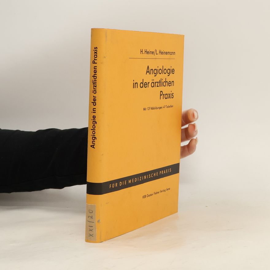 Horst Heine Angiologie in der ärztlichen Praxis