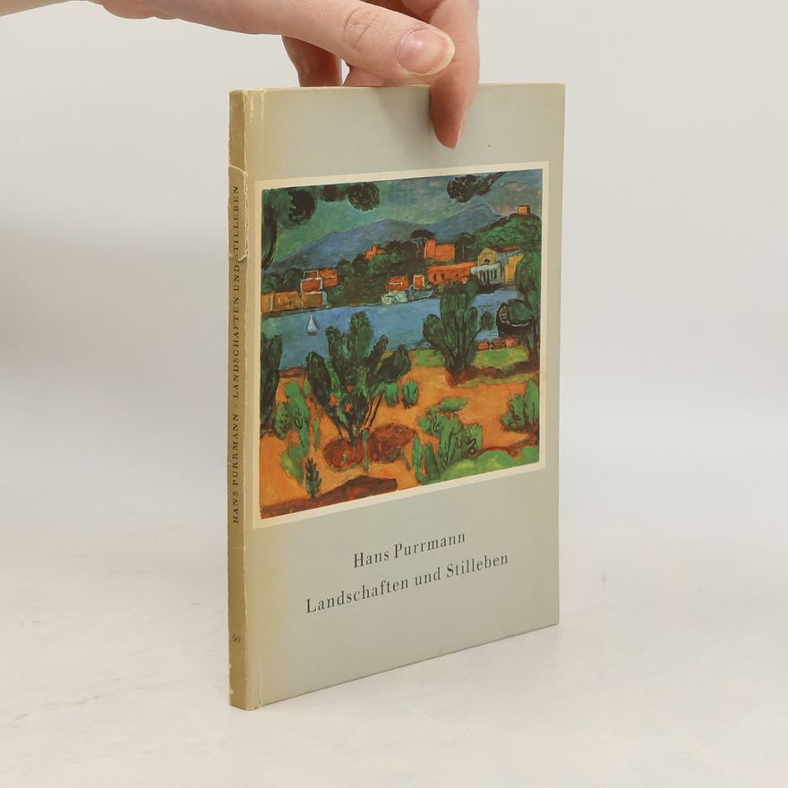 Hans Purrmann Landschaften und Stilleben