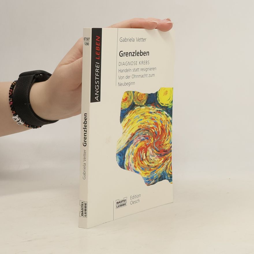 Gabriela Vetter Angstfrei Leben: Grenzleben