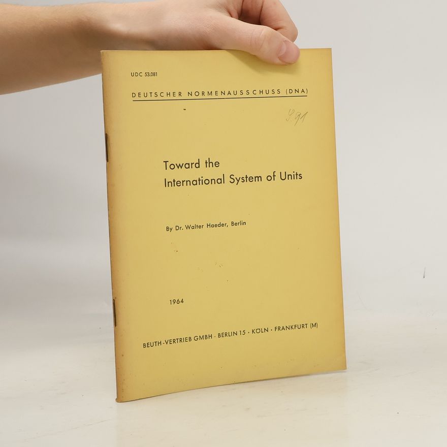 Walter Haeder Toward the International System of Units