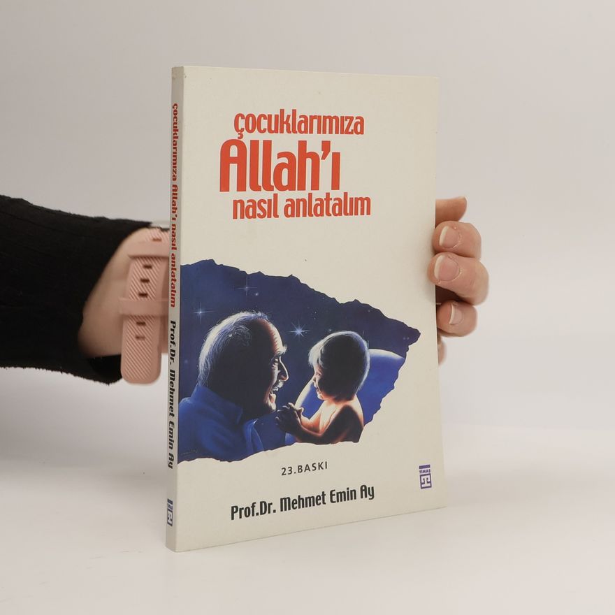 Mehmet Emin Ay Çocuklarımıza Allah'ı nasıl anlatalım - 23. Baskı