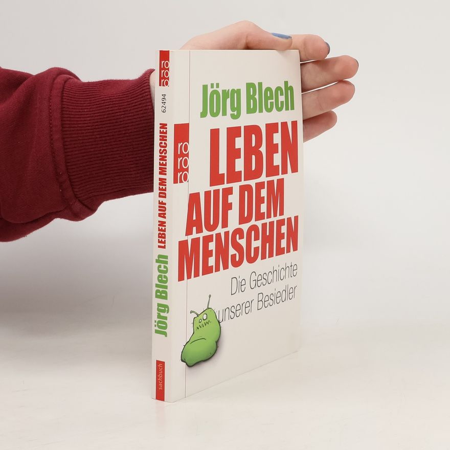 Jörg Blech Leben auf dem Menschen