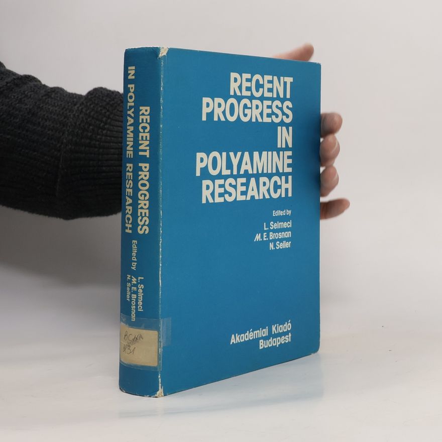 Nikolaus Seiler Recent Progress in Polyamine Research