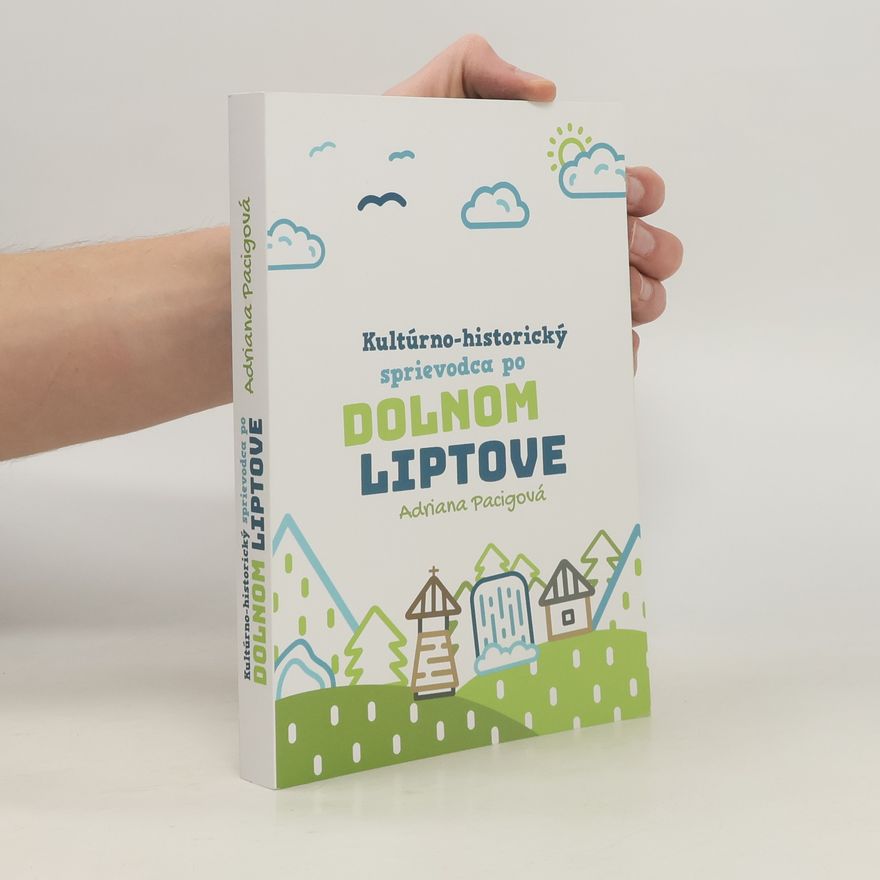 Adriana Pacigová  Kultúrno-historický sprievodca po Dolnom Liptove