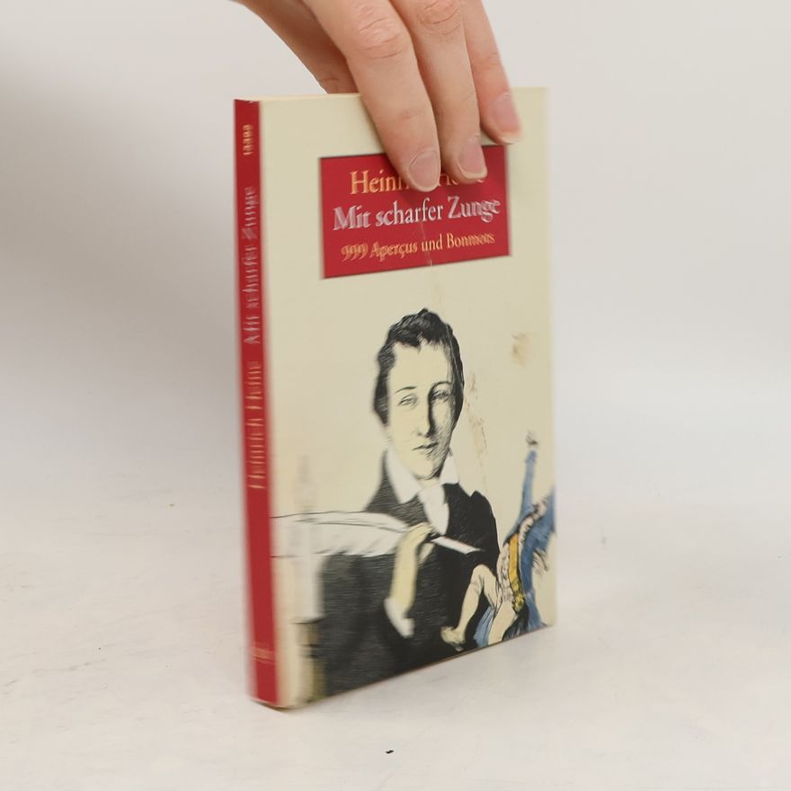 Heinrich Heine Mit scharfer Zunge