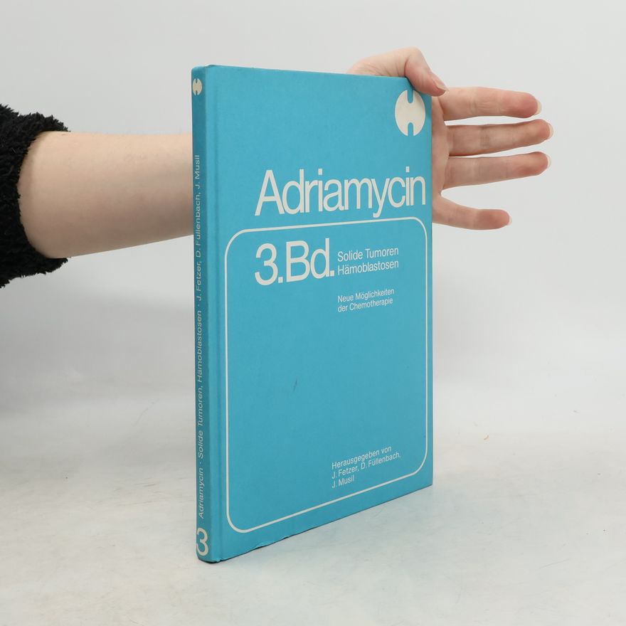AA.VV. Adriamycin 3.Bd. Solide Tumoren Hämoblastosen