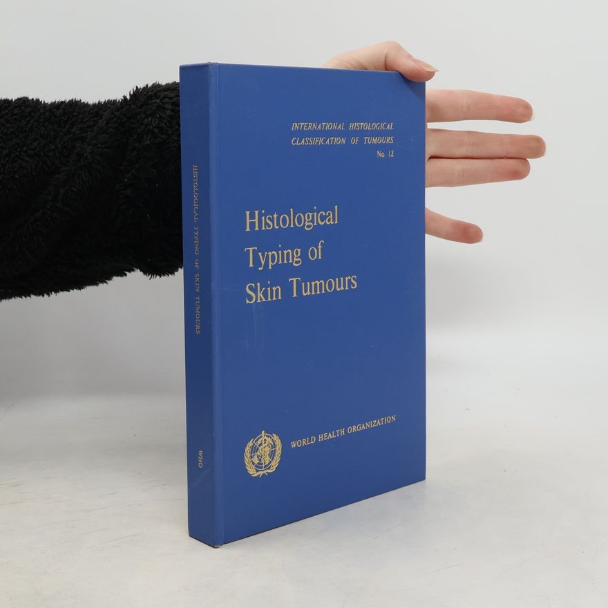 R. E. J. Ten Seldam International Histological Classification of Tumours - 12: Histological Typing of Skin Tumours