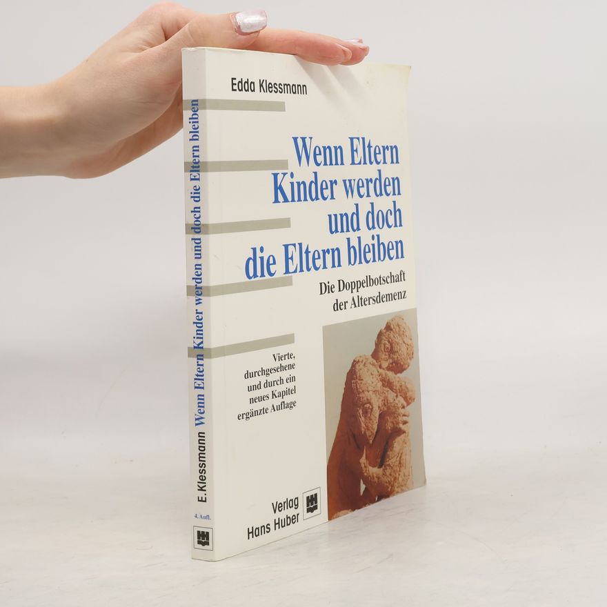 Edda Klessmann Wenn die Eltern Kinder werden und doch die Eltern bleiben