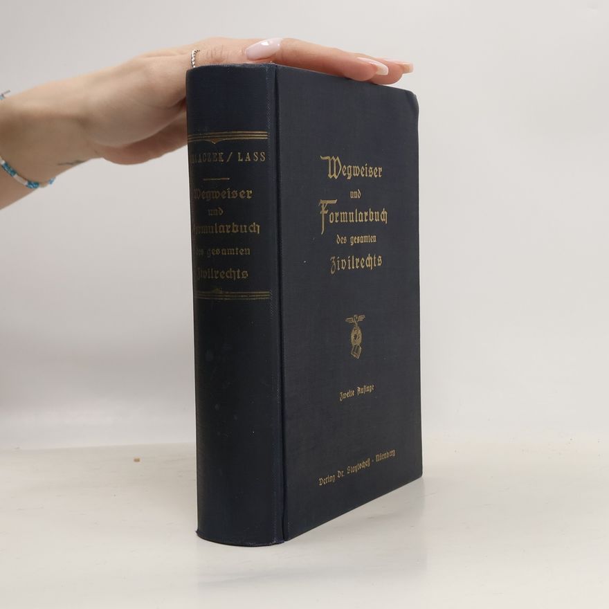 Collectif d'auteurs Wegweiser und Formularbuch des gesamten Zivilrechts