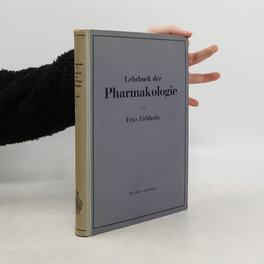 Fritz Eichholtz Lehrbuch der Pharmakologie