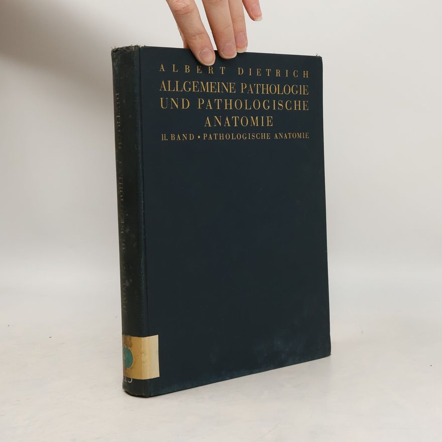 Albert Dietrich Allgemeine Pathologie und Pathologische Anatomie, II. Band