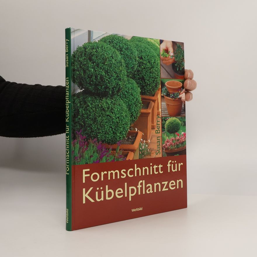 Susan Berry Formschnitt für Kübelpflanzen